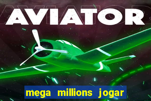 mega millions jogar do brasil